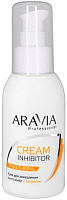 Крем после депиляции Aravia Professional для замедления роста волос с папаином (100мл) - 