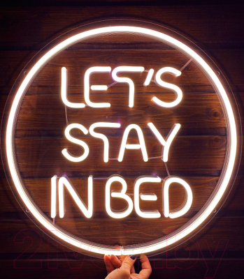 

Неоновая вывеска ON-neon, Lets Stay in Bed