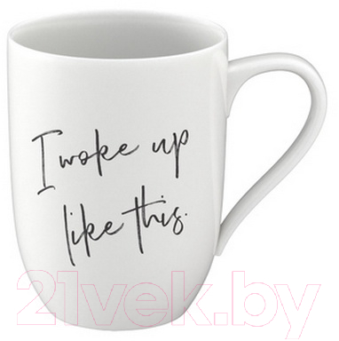 

Кружка Villeroy & Boch, I Woke Up Like This / 10-1621-9657
