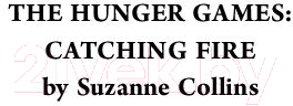 Книга АСТ Голодные игры: И вспыхнет пламя. Уровень 4 (Коллинз С.)