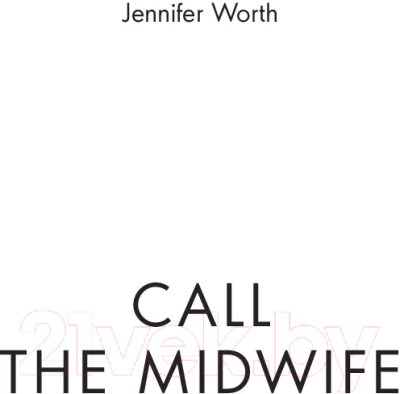 Изображение товара Книга Livebook Вызовите акушерку-1. Подлинная история Ист-Энда (Уорф Д.)