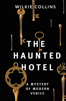 Книга АСТ The Haunted Hotel. A Mystery of Modern Venice (Коллинз У.)