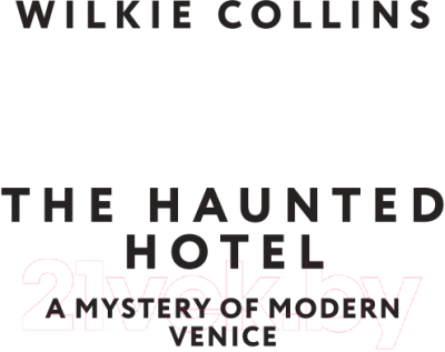 Книга АСТ The Haunted Hotel. A Mystery of Modern Venice (Коллинз У.)