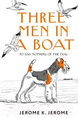 Книга АСТ Three Men in a Boat (To say Nothing of the Dog) (Джером К.Дж.)