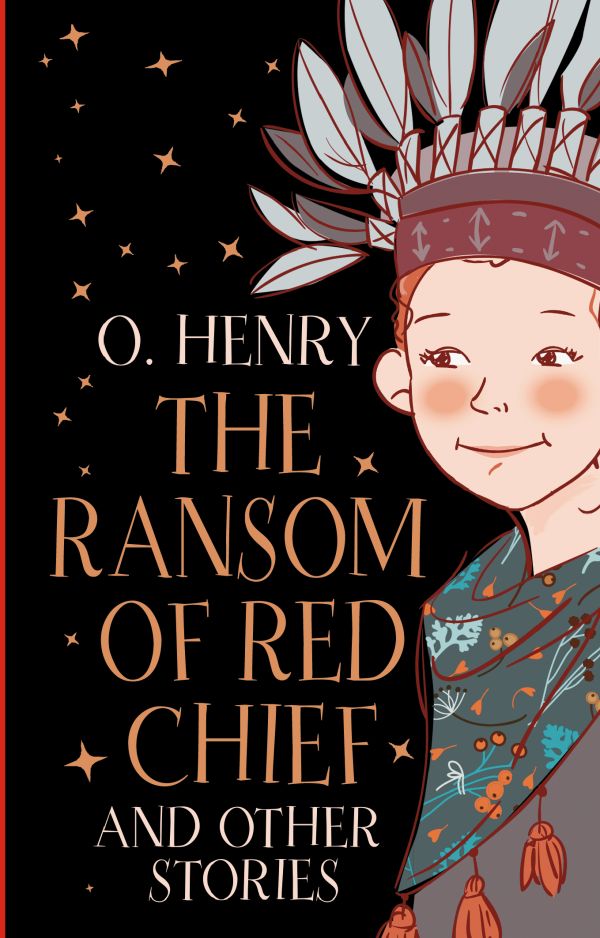 Художественная книга АСТ The Ransom of Red Chief and Other Stories мягкая обложка (Генри О.)