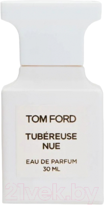 Парфюмерная вода Tom Ford Tubereuse Nue (30мл)