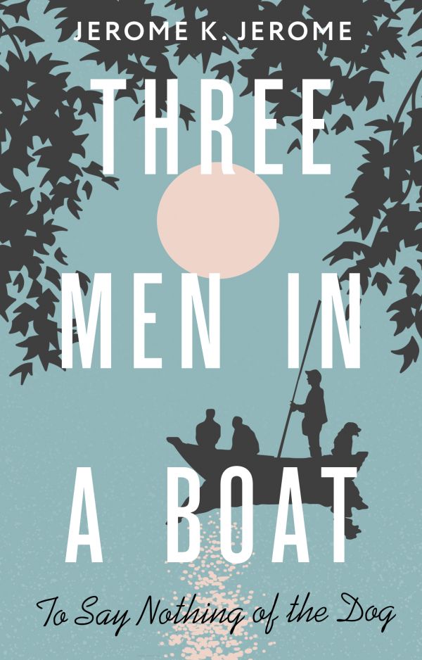 Художественная книга АСТ Three Men in a Boat (To say Nothing of the Dog) / 9785171580162 (Jerome Klapka Jerome)