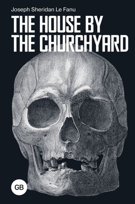 Книга АСТ The House by the Churchyard, твердая обложка (Ле Фаню Джозеф Шеридан) -