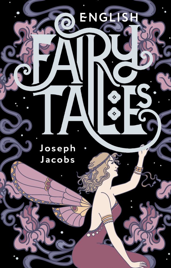 Художественная книга АСТ English Fairy Tales, мягкая обложка (Джекобс Джозеф)
