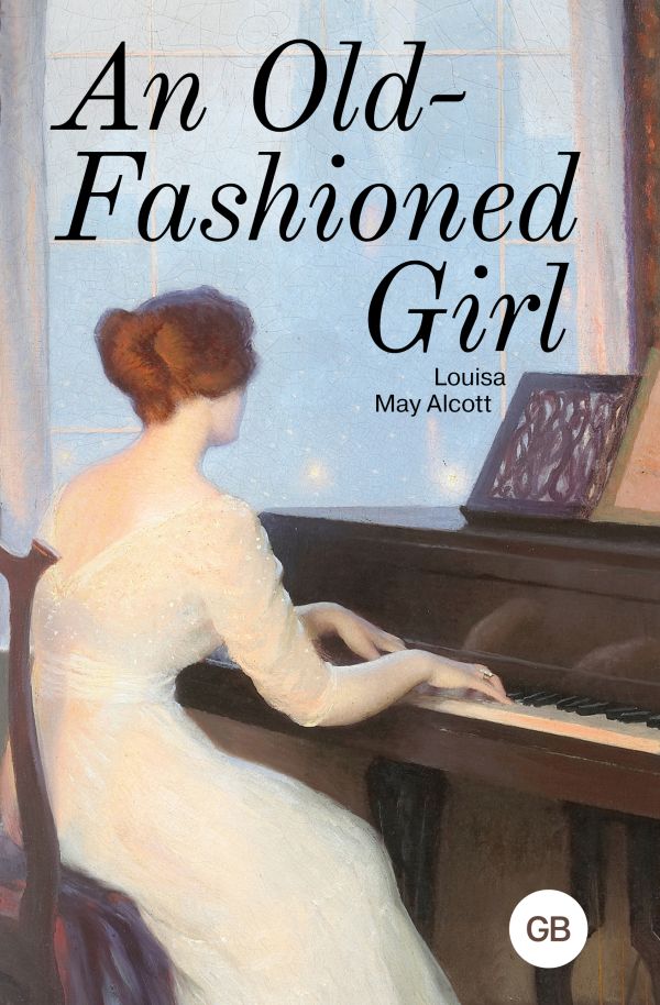Художественная книга АСТ An Old-Fashioned Girl, твердая обложка (Олкотт Луиза)