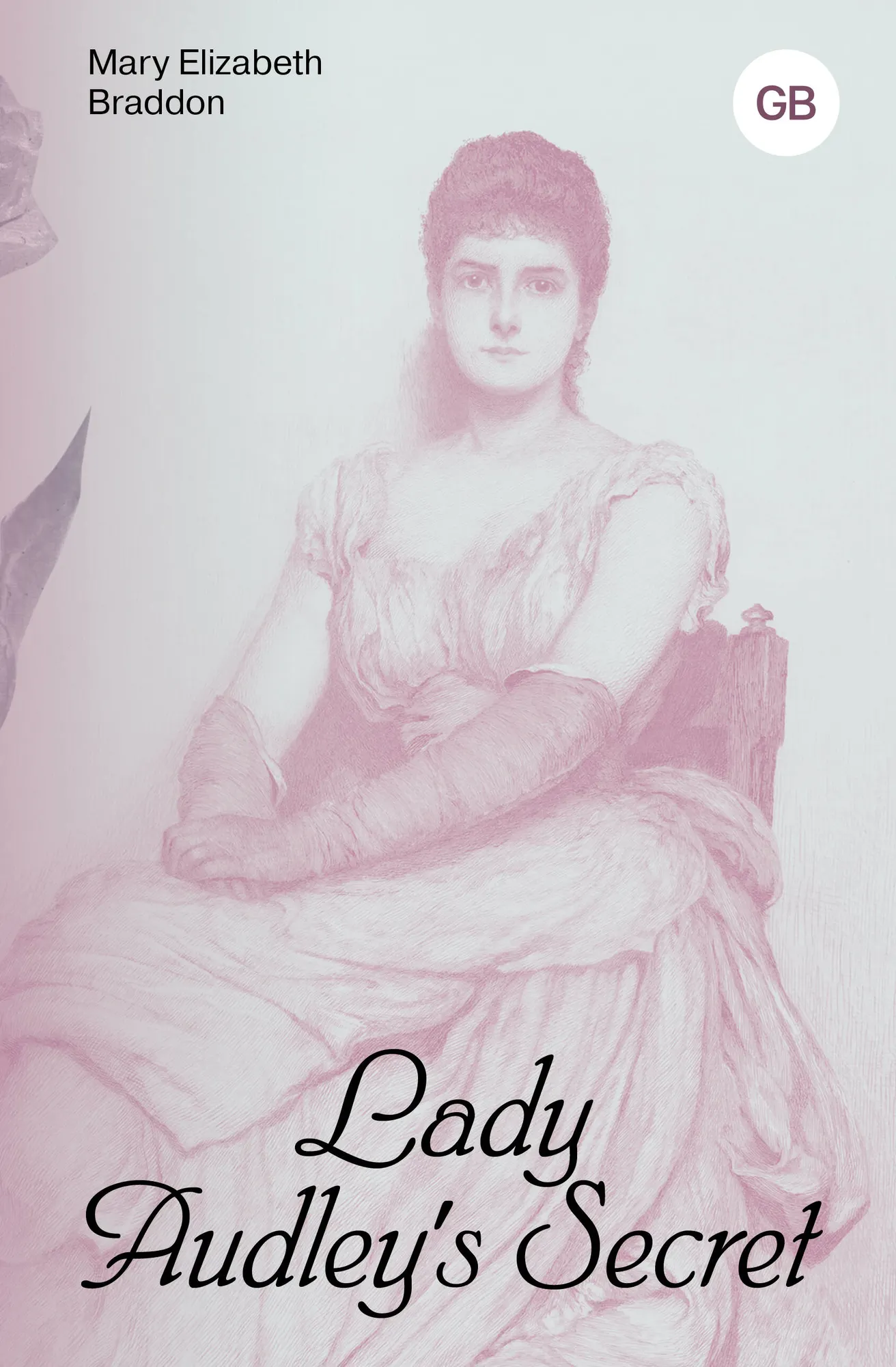 Художественная книга АСТ Lady Audley's Secret. Тайна леди Одли (Брэддон Мэри Элизабет 9785171748562)