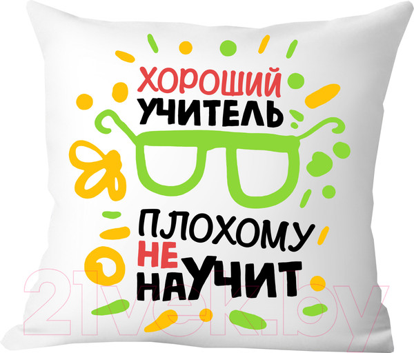 Изображение товара Подушка декоративная Print Style Хороший учитель, плохому не научит / 40x40plat97