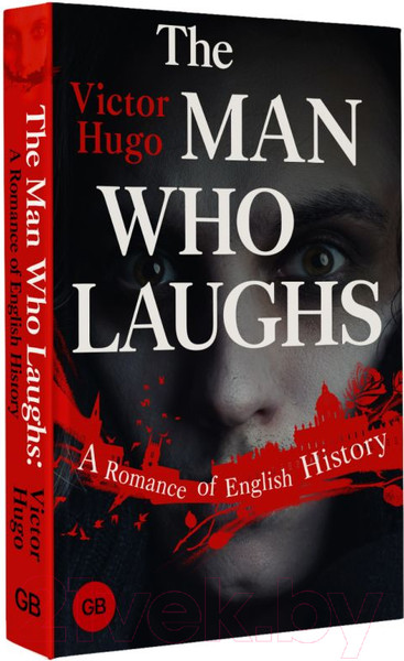 Изображение товара Книга АСТ The Man Who Laughs. A Romance Of English History (Гюго В.)