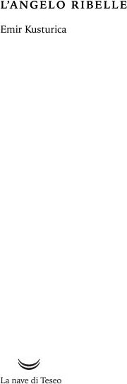 Изображение товара Книга Альпина Мятежный ангел твердая обложка (Кустурица Эмир)