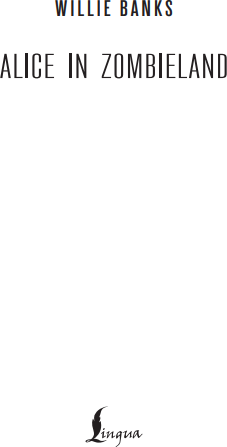 Изображение товара Книга АСТ Alice in Zombieland, мягкая обложка (Banks Willie)
