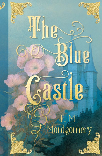Изображение товара Книга АСТ The Blue Castle, твердая обложка (Монтгомери Люси)