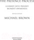 Миниатюра изображения товара Книга Эксмо Процесс присутствия. Путешествие в настоящее (Браун М.)