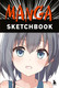 Миниатюра изображения товара Творческий блокнот Эксмо Manga Sketchbook. Придумай и нарисуй свою мангу
