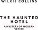 Миниатюра изображения товара Книга АСТ The Haunted Hotel. A Mystery of Modern Venice (Коллинз У.)