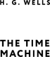 Миниатюра изображения товара Книга АСТ The Time Machine, мягкая обложка  (Wells Herbert)