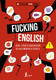 Миниатюра изображения товара Учебное пособие АСТ Fucking English. 1000+ слов и выражений из английского сленга (Коншин Макс)