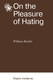 Миниатюра изображения товара Книга АСТ On the Pleasure of Hating, мягкая обложка (Hazlitt W.)