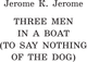 Миниатюра изображения товара Книга АСТ Three Men in a Boat. To Say Nothing of the Dog, мягкая обложка (Джером Клапка Джером)